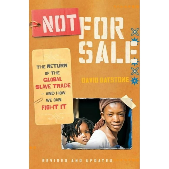Not for Sale: The Return of the Global Slave Trade--And How We Can Fight It, (Paperback)