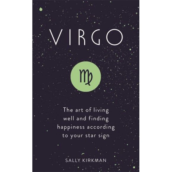 Vierge, l'Art de Bien Vivre et de Trouver le Bonheur selon Votre Signe Astral