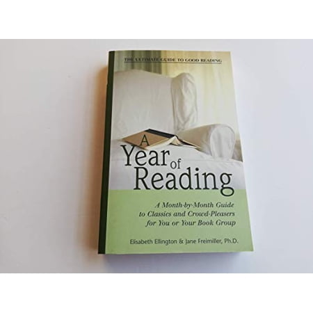 Pre-Owned A Year of Reading: A Month-By-Month Guide to Classics and Crowd-Pleasers for You or Your Book Group (Paperback) 1570719357 9781570719356