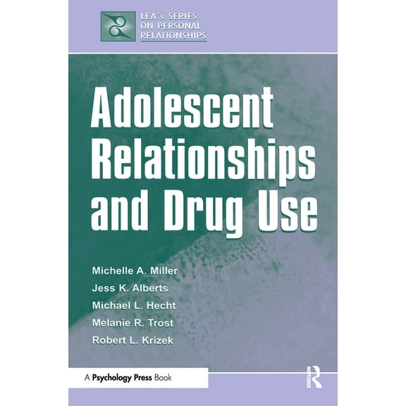Lea's Personal Relationships Adolescent Relationships and Drug Use, (Paperback)