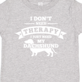 thumbnail image 4 of Inktastic No Therapy Dachshund Boys or Girls Toddler T-Shirt, 4 of 5