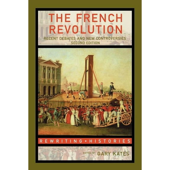 Rewriting Histories The French Revolution, (Paperback)