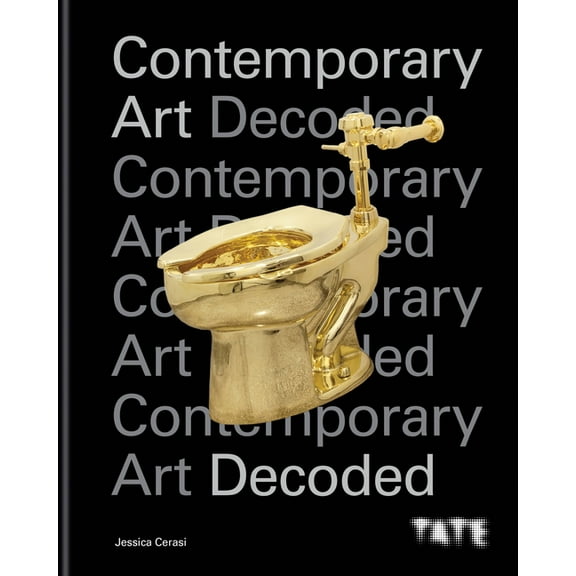 Tate: Contemporary Art Decoded (Hardcover)