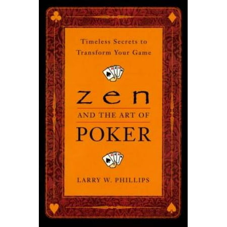 Zen and the Art of Poker: Timeless Secrets to Transform Your Game, Pre-Owned (Paperback)