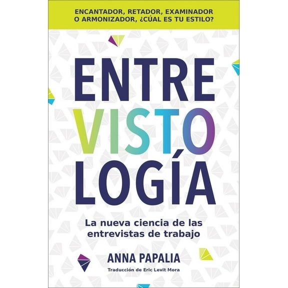Interviewology EntrevistologÃa: La Nueva Ciencia de Las Entrevistas de Trabajo, (Paperback)