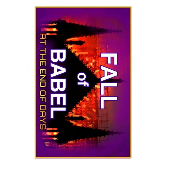 Fall Of Babel: At The Time Of The End (Paperback)
