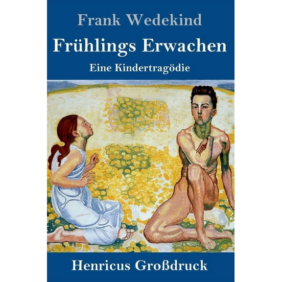 FrÃ¼hlings Erwachen (GroÃdruck): Eine KindertragÃ¶die, (Hardcover)