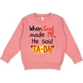 thumbnail image 2 of Inktastic When God Made Me He Said Ta-da Toddler Sweatshirt, 2 of 4