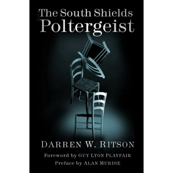 The South Shields Poltergeist : One Family's Fight Against an Invisible Intruder (Edition 3) (Paperback)
