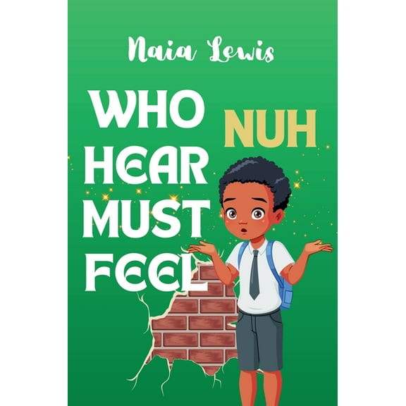 Who Nuh Hear Must Feel, (Hardcover)