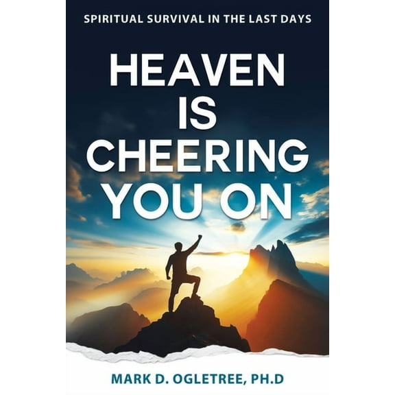 Heaven Is Cheering You on: Spiritual Survival in the Last Days, (Paperback)