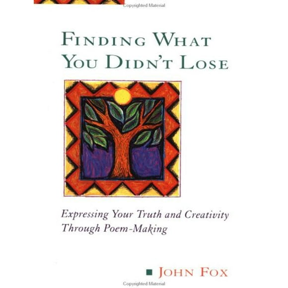 Finding What You Didn't Lose : Expressing Your Truth and Creativity Through Poem-Making 9780874778090 Used / Pre-owned