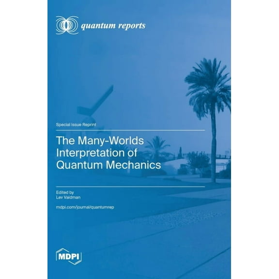 The Many-Worlds Interpretation of Quantum Mechanics, (Hardcover)