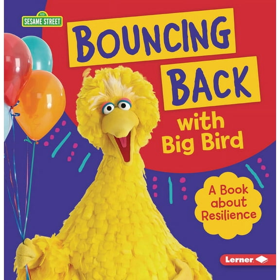 Sesame Street (R) Character Guides Bouncing Back with Big Bird: A Book about Resilience, (Paperback)
