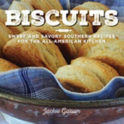 Pre-Owned Biscuits: Sweet and Savory Southern Recipes for the All-American Kitchen (Hardcover) 1632203472 9781632203472