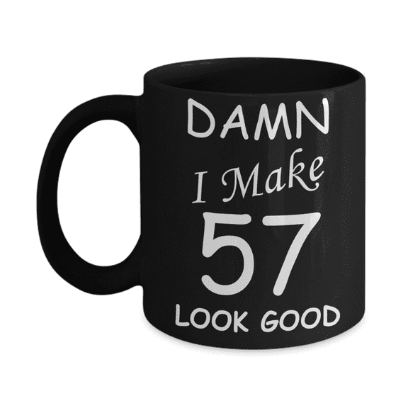 57th birthday gifts for men women - Damn I Make 57 Look Good Black Ceramic Coffee Mug 11 oz