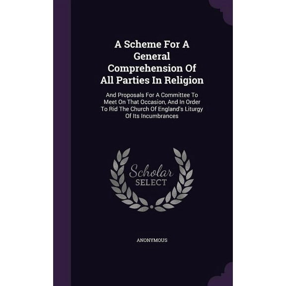 A Scheme For A General Comprehension Of All Parties In Religion (Hardcover)