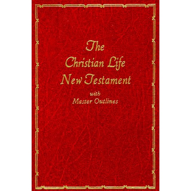 The Christian Life New Testament with Master Outlines & Study Notes (KJV, 80, Burgundy Leatherflex)