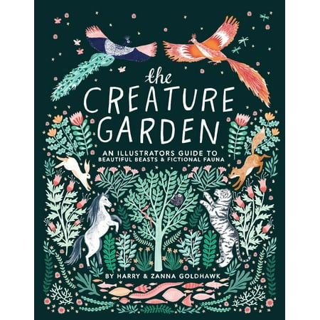 The Creature Garden : An Illustrator's Guide to Beautiful Beasts & Fictional (The Best Beautiful Woman)