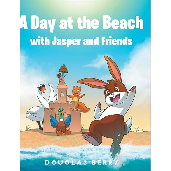A day at the beach with Jasper and Friends, (Hardcover)
