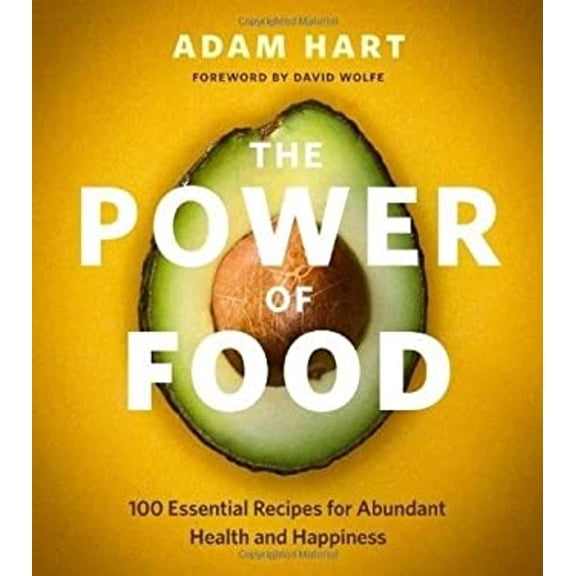 Pre-Owned The Power of Food : 100 Essential Recipes for Abundant Health and Happiness (Paperback) 9781770501829