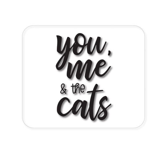 DistinctInk Mouse Pad - 1/4" Foam Rubber - You, Me & the Cats