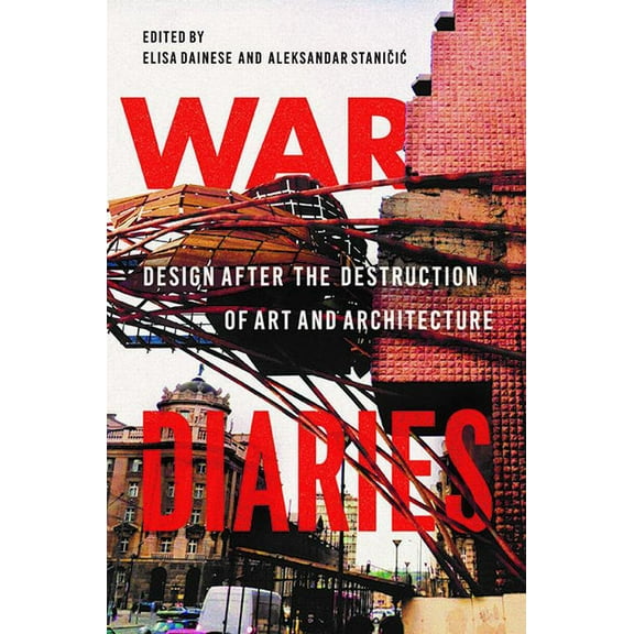 War Diaries : Design after the Destruction of Art and Architecture (Paperback)
