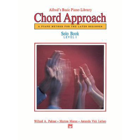 Pre-Owned Alfred's Basic Piano Chord Approach Solo Book, Bk 1: A Piano Method for the Later Beginner (Paperback) by Willard A Palmer, Morton Manus, Amanda Vick Lethco