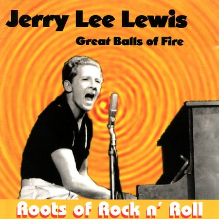 Great Balls of Fire: Roots of Rock N Roll