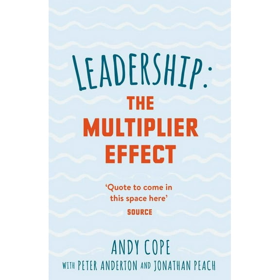 Leadership : The Multiplier Effect (Hardcover)