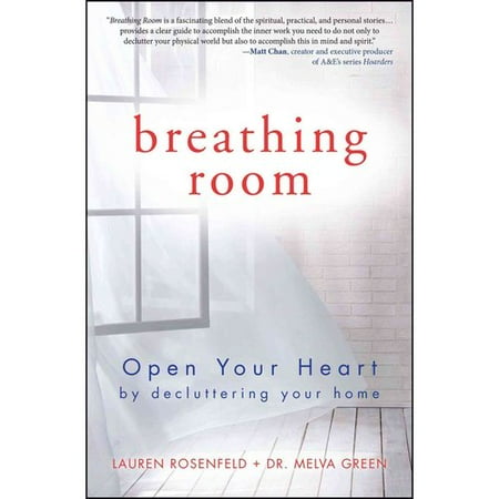 Breathing Room: Open Your Heart by Decluttering Your Home