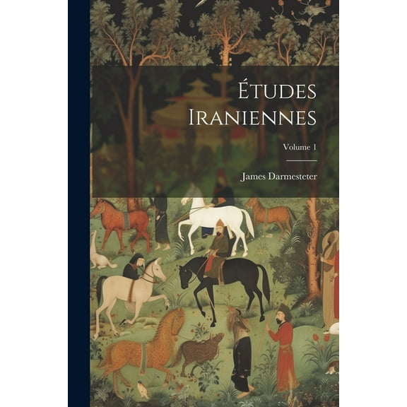 Études Iraniennes; Volume 1 (Paperback)