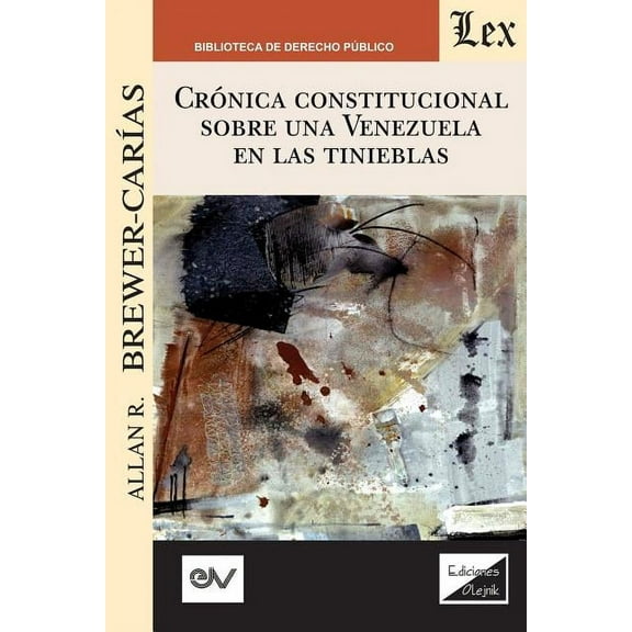 Crónica Constitucional Sobre Una Venezuela En Las Tinieblas 2018-2019 (Paperback)