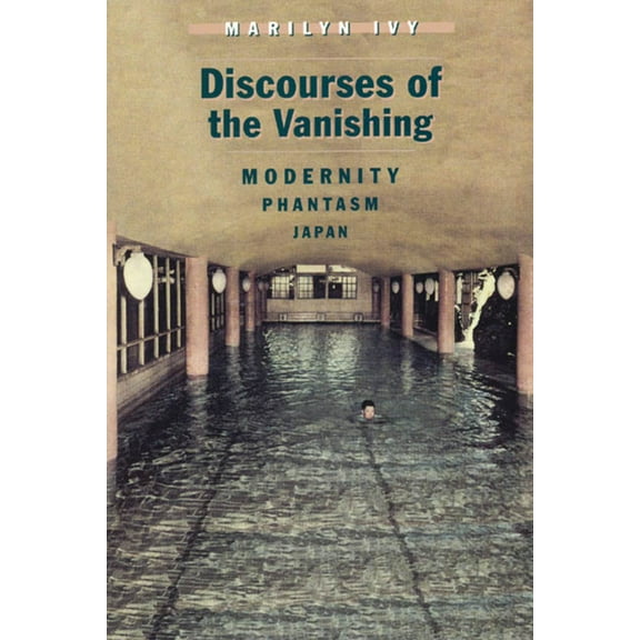 Discourses of the Vanishing: Modernity, Phantasm, Japan, (Paperback)