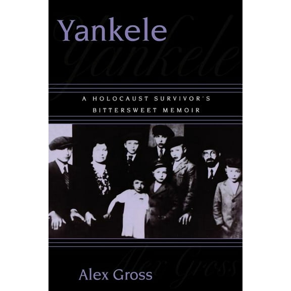 Yankele: A Holocaust Survivor's Bittersweet Memoir, (Paperback)