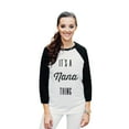 thumbnail image 2 of Thread Tank Its A Nana Thing Unisex 3/4 Sleeves Baseball Raglan White Black Medium, 2 of 4