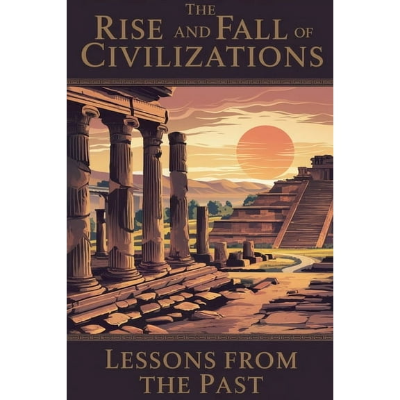 History The Rise and Fall of Civilizations, Book 1, (Paperback)
