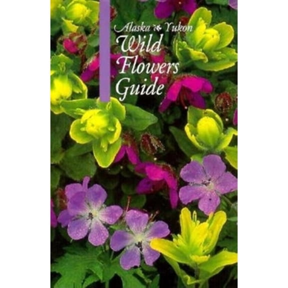 Pre-Owned The Alaska-Yukon Wild Flowers Guide (Paperback) by Helen A White, Maxcine Williams
