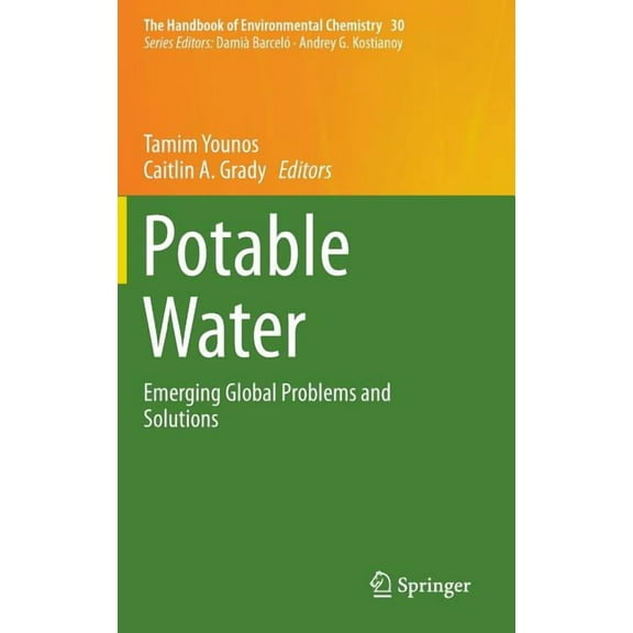 Handbook of Environmental Chemistry Potable Water: Emerging Global Problems and Solutions, Book 30, (Hardcover)