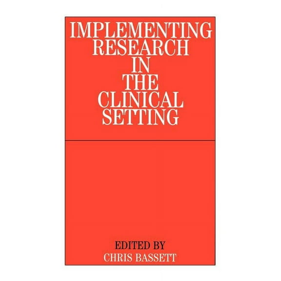 Implementing Research in the Clinical Setting, (Paperback)