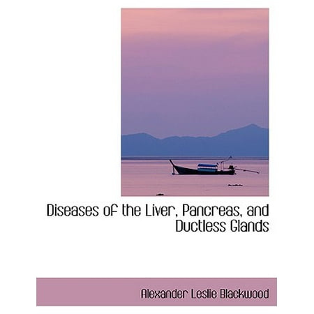 Diseases of the Liver, Pancreas, and Ductless