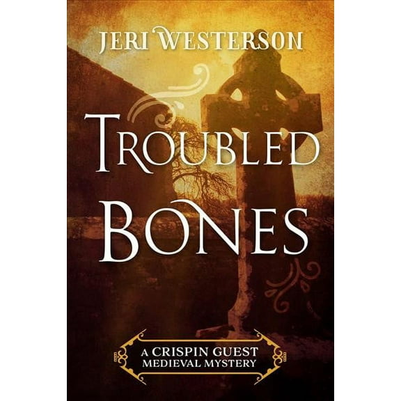A Crispin Guest Medieval Mystery: Troubled Bones (Paperback)