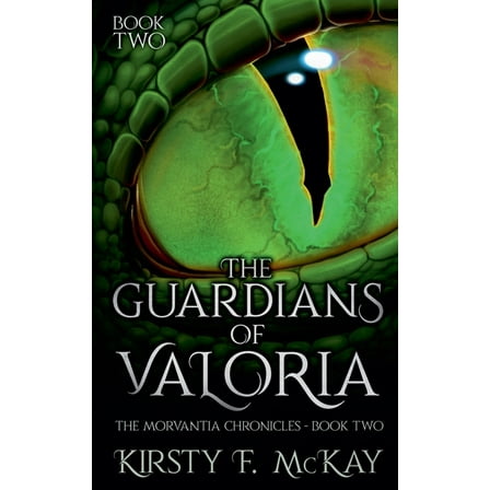 The Morvantia Chronicles Guardians of Valoria, Book 2, (Paperback)