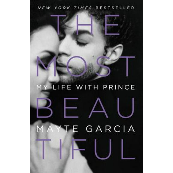 Pre-Owned The Most Beautiful: My Life with Prince (Hardcover) 0316468975 9780316468978