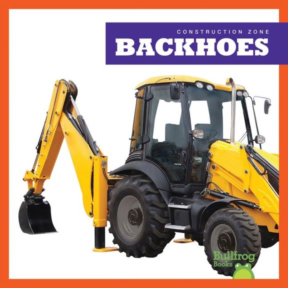 Construction Zone: Backhoes (Hardcover)