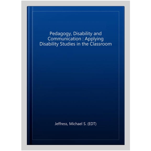 Pre-Owned Interdisciplinary Disability Studies Pedagogy, Disability and Communication: Applying Disability Studies in the Classroom, (Hardcover)
