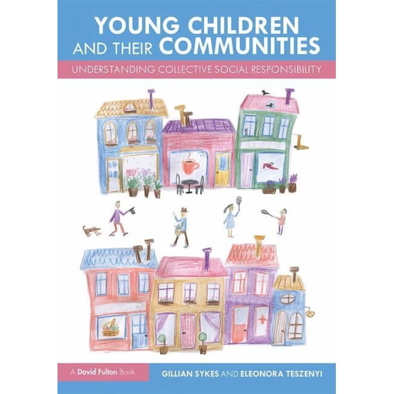 Young Children and Their Communities: Understanding Collective Social Responsibility, (Paperback)