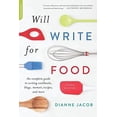 thumbnail image 1 of Pre-Owned Will Write for Food: The Complete Guide to Writing Cookbooks, Blogs, Memoir, Recipes, and More (Paperback) 0738218057 9780738218052, 1 of 1