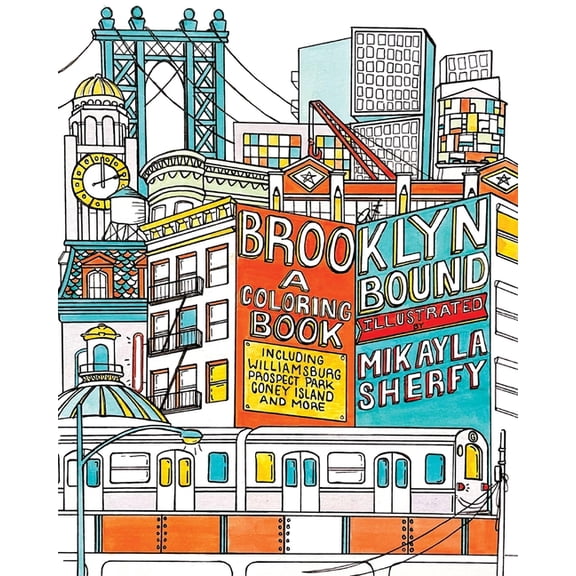 Brooklyn Bound: A Coloring Book: Including Williamsburg, Prospect Park, Coney Island, and More, (Paperback)