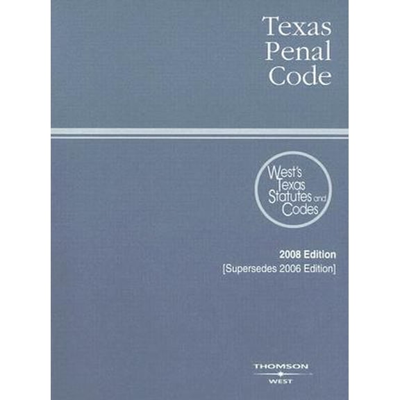 Pre-Owned Texas Penal Code, 2008 ed. (West's Texas Statutes and Codes) (Paperback) 0314971874 9780314971876